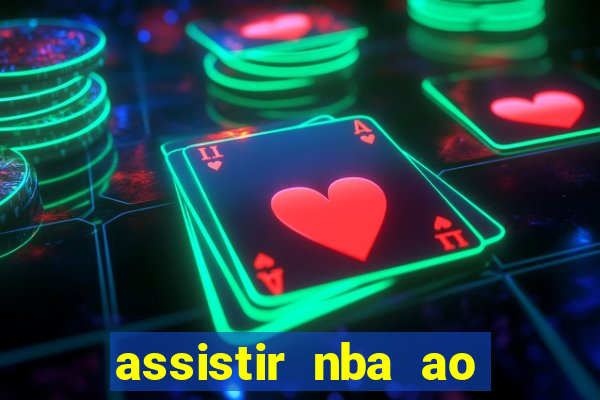 assistir nba ao vivo multicanais